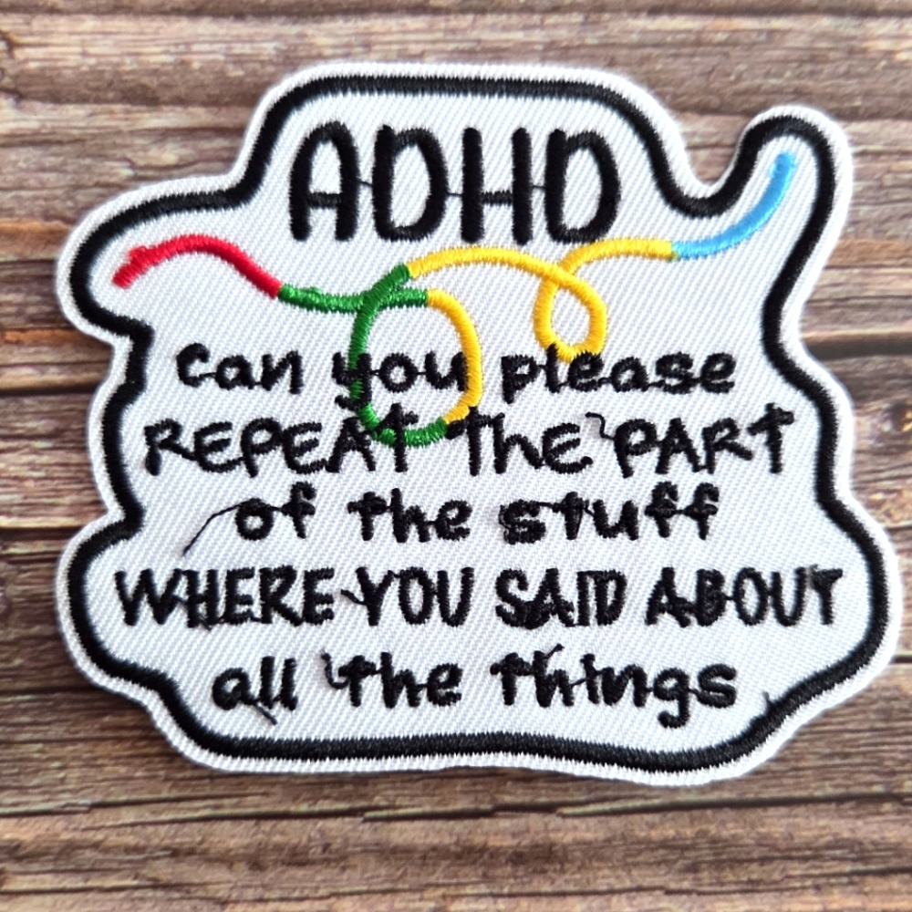 Adhd Can You Please Repeat.. Funny Mental Health Awareness Iron On Patch
